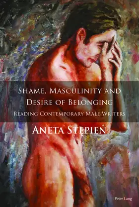 Stepien |  Shame, Masculinity and Desire of Belonging | eBook | Sack Fachmedien