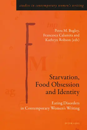 Bagley / Calamita / Robson |  Starvation, Food Obsession and Identity | eBook | Sack Fachmedien