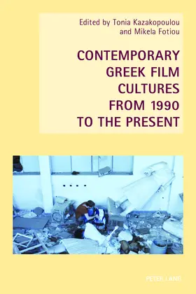 Kazakopoulou / Fotiou |  Contemporary Greek Film Cultures from 1990 to the Present | eBook | Sack Fachmedien