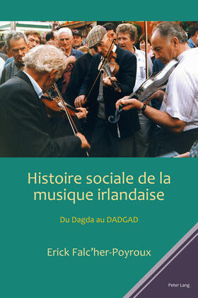 Falc'her-Poyroux |  Histoire sociale de la musique irlandaise | Buch |  Sack Fachmedien