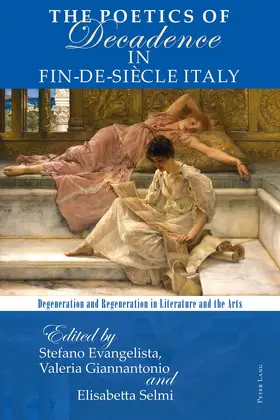 Evangelista / Giannantonio / Selmi |  The Poetics of Decadence in Fin-de-Siècle Italy | eBook | Sack Fachmedien