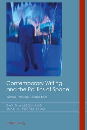 Walton / Suárez |  Contemporary Writing and the Politics of Space | eBook | Sack Fachmedien