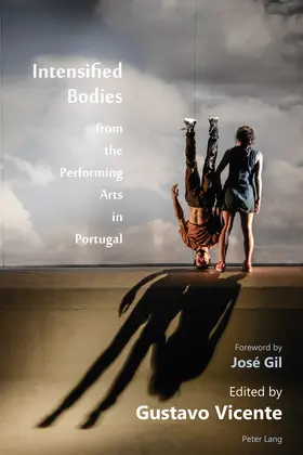 Vicente |  Intensified Bodies from the Performing Arts in Portugal | eBook | Sack Fachmedien