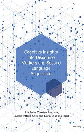 Bello / Landone / Bernales |  Cognitive Insights into Discourse Markers and Second Language Acquisition | Buch |  Sack Fachmedien