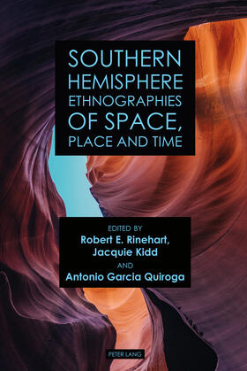 Rinehart / Garcia Quiroga / Kidd |  Southern Hemisphere Ethnographies of Space, Place, and Time | Buch |  Sack Fachmedien
