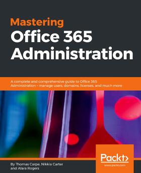 Carpe / Hall / Carter |  Mastering Office 365 Administration | eBook | Sack Fachmedien