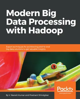 R Patil / Kumar / Shindgikar |  Modern Big Data Processing with Hadoop | eBook | Sack Fachmedien