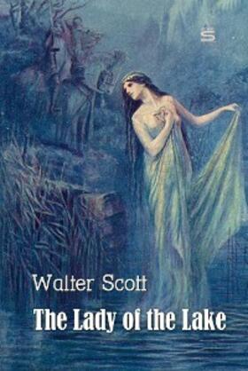 Scott |  The Lady of the Lake | eBook | Sack Fachmedien