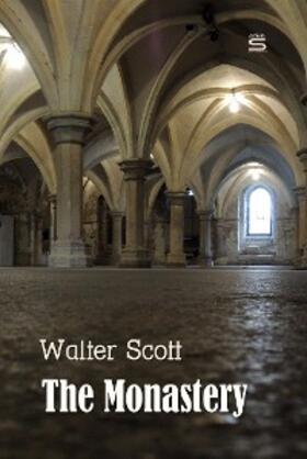 Scott |  The Monastery | eBook | Sack Fachmedien