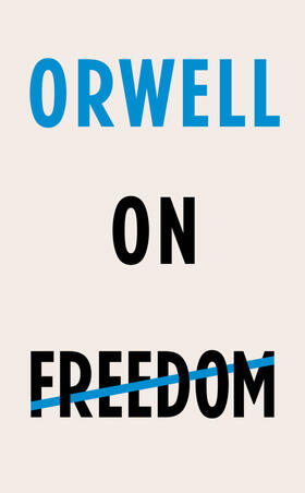 Orwell |  Orwell on Freedom | Buch |  Sack Fachmedien