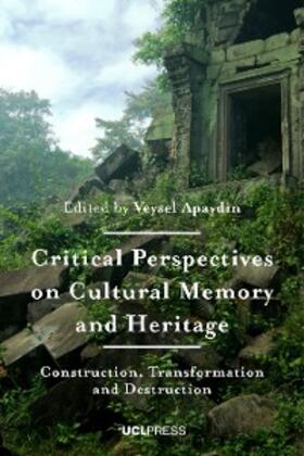 Apaydin |  Critical Perspectives on Cultural Memory and Heritage | eBook | Sack Fachmedien