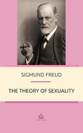 Freud |  Theory of Sexuality | eBook | Sack Fachmedien