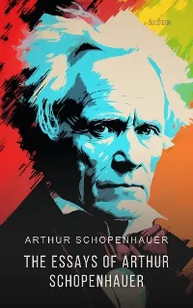 Schopenhauer |  Essays of Arthur Schopenhauer | eBook | Sack Fachmedien