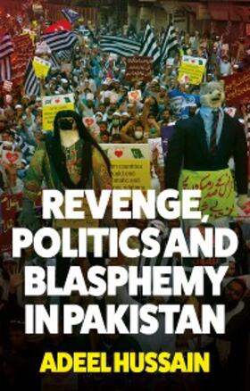 Hussain |  Revenge, Politics and Blasphemy in Pakistan | eBook | Sack Fachmedien