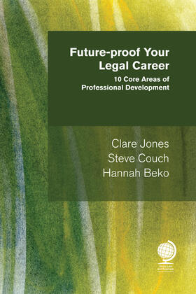 Jones / Couch / Beko |  Future-Proof Your Legal Career: 10 Core Areas of Professional Development | Buch |  Sack Fachmedien
