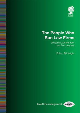 Knight |  The People Who Run Law Firms: Lessons Learned from Law Firm Leaders: Bill Knight | Buch |  Sack Fachmedien