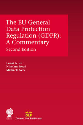 Feiler / Forgo / Forgó |  The Eu General Data Protection Regulation (Gdpr): A Commentary | Buch |  Sack Fachmedien