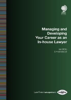 White / McCall |  Managing and Developing Your Career as an In-house Lawyer | eBook | Sack Fachmedien