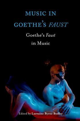 Byrne Bodley |  Music in Goethe's &lt;I&gt;Faust&lt;/I&gt; | eBook | Sack Fachmedien