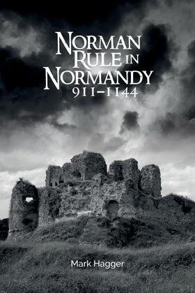 Hagger |  Norman Rule in Normandy, 911-1144 | eBook | Sack Fachmedien