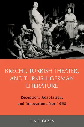 Ela Gezen |  Brecht, Turkish Theater, and Turkish-German Literature | eBook | Sack Fachmedien