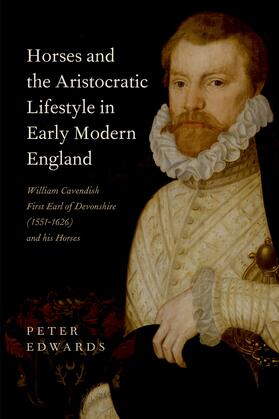 Edwards |  Horses and the Aristocratic Lifestyle in Early Modern England | eBook | Sack Fachmedien
