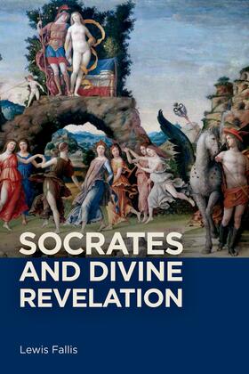 Lewis Fallis |  Socrates and Divine Revelation | eBook | Sack Fachmedien