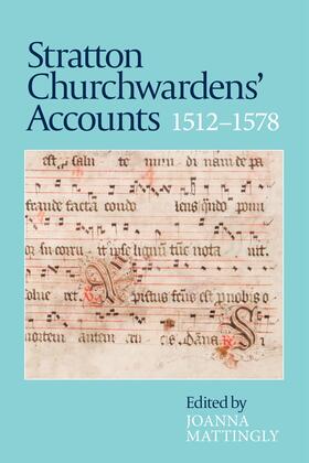 Mattingly |  Stratton Churchwardens' Accounts, 1512-1578 | eBook | Sack Fachmedien