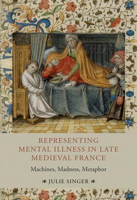 Singer |  Representing Mental Illness in Late Medieval France | eBook | Sack Fachmedien