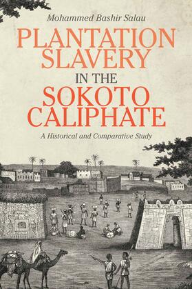 Salau |  Plantation Slavery in the Sokoto Caliphate | eBook | Sack Fachmedien