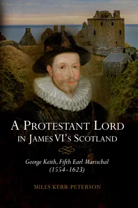 Kerr-Peterson | A Protestant Lord in James VI's Scotland | E-Book | sack.de