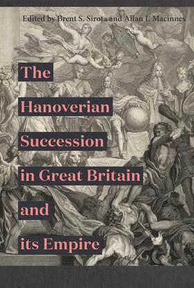 Sirota / Macinnes |  The Hanoverian Succession in Great Britain and its Empire | eBook | Sack Fachmedien