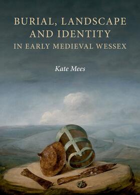 Mees | Burial, Landscape and Identity in Early Medieval Wessex | E-Book | sack.de