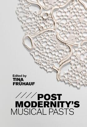 Frühauf |  Postmodernity's Musical Pasts | eBook | Sack Fachmedien
