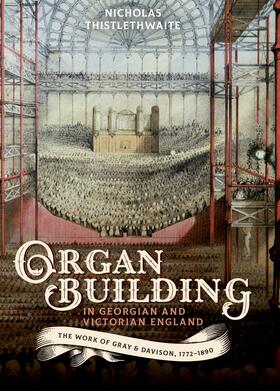 Thistlethwaite |  Organ-building in Georgian and Victorian England | eBook | Sack Fachmedien