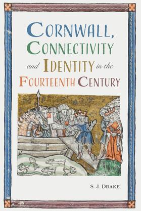 Drake |  Cornwall, Connectivity and Identity in the Fourteenth Century | eBook | Sack Fachmedien