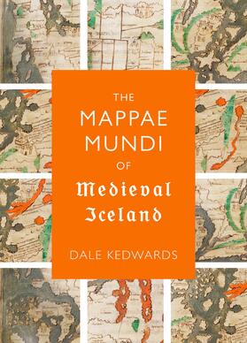 Kedwards |  The &lt;I&gt;Mappae Mundi&lt;/I&gt; of Medieval Iceland | eBook | Sack Fachmedien