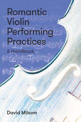 Milsom |  Romantic Violin Performing Practices | eBook | Sack Fachmedien