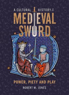Jones |  A Cultural History of the Medieval Sword | eBook | Sack Fachmedien