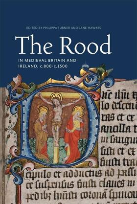 Turner / Hawkes |  The Rood in Medieval Britain and Ireland, c.800-c.1500 | eBook | Sack Fachmedien