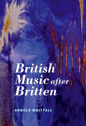 Whittall |  British Music after Britten | eBook | Sack Fachmedien