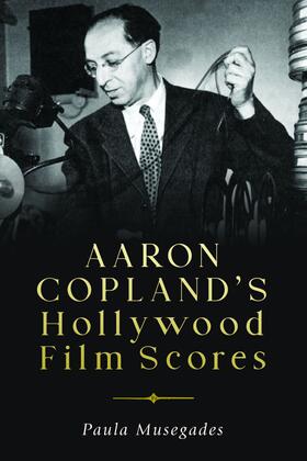 Musegades |  Aaron Copland's Hollywood Film Scores | eBook | Sack Fachmedien