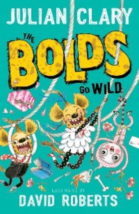 Clary |  The Bolds Go Wild | eBook | Sack Fachmedien