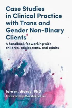 Dickey |  Case Studies in Clinical Practice with Trans and Gender Non-Binary Clients | eBook | Sack Fachmedien