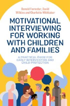 Forrester / Wilkins / Whittaker |  Motivational Interviewing for Working with Children and Families | eBook | Sack Fachmedien