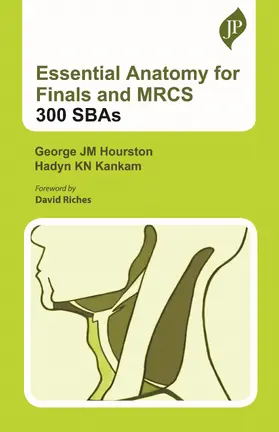 Hourston / Kankam |  Essential Anatomy for Finals and MRCS: 300 SBAs | Buch |  Sack Fachmedien