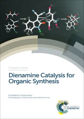 Anebouselvy / Ramachary / Kumar |  Dienamine Catalysis for Organic Synthesis | eBook | Sack Fachmedien