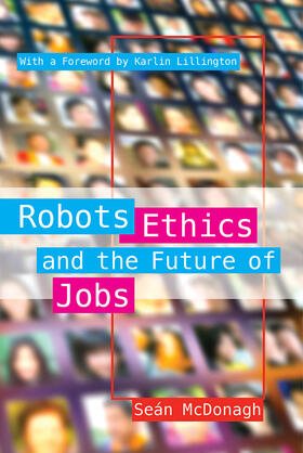 Mcdonagh / McDonagh |  Robots, Ethics and the Future of Jobs | Buch |  Sack Fachmedien