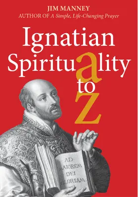 Manney |  Ignatian Spirituality A-Z | eBook | Sack Fachmedien