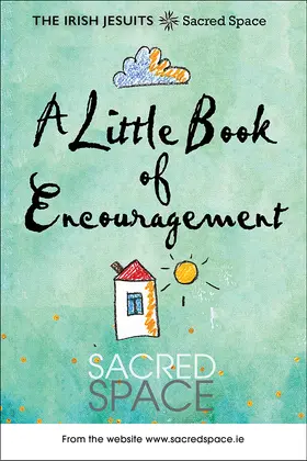 Jesuits / Wright |  Sacred Space: A Little Book of Encouragement | eBook | Sack Fachmedien